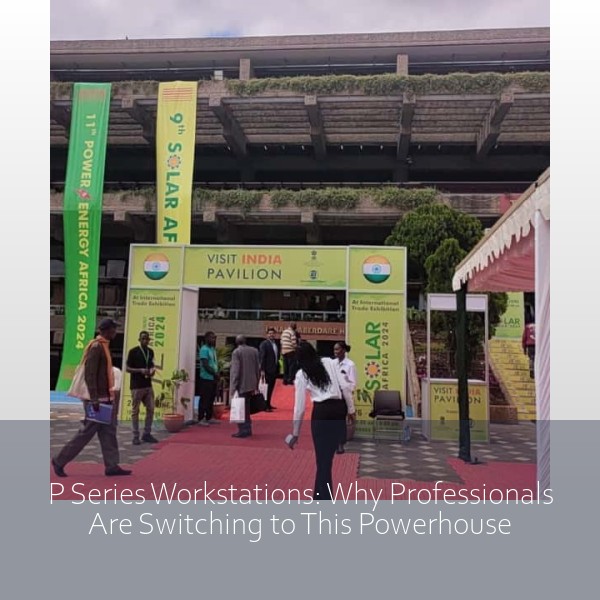 P Series Workstations: Why Professionals Are Switching to This Powerhouse